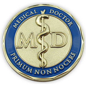Front: On the front is the M.D. symbol, with text "Medical Doctor" / "Primum Non-Nocere" which is Latin for " First Do No Harm"