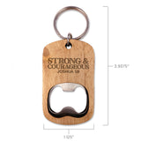 Bottle Opener Keyring - Strong and Courageous, Josh 1:9