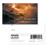 I will praise you in the storm, 1 Thessalonians 5:16-18, Pass Along Scripture Cards, Pack of 25