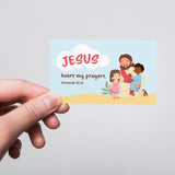 Jesus, Jesus Hears my Prayers, Jer 29:12, Pass Along Scripture Cards, Pack of 25