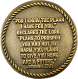 Back: "'For I know the plans I have for you,' declares the Lord. 'Plans to prosper you and not to harm you, plans to give you hope and a future.' Jeremiah 29:11"