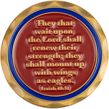 Back: "They that wait upon the Lord shall renew their strength; they shall mount up with wings as eagles. Isaiah 40:31"