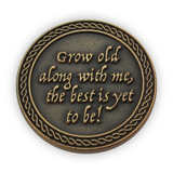 Back: "Grow old with me, the best is yet to be!"