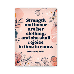 Strength and honor are her clothing - Proverbs 31:25 - Scripture Magnet