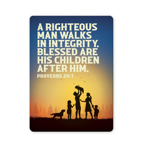 A righteous man walks in integrity - Proverbs 20:7 - Scripture Magnet