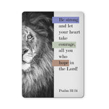 Be strong - Psalm 31:24 - Scripture Magnet