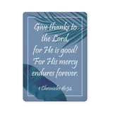 Give Thanks to the Lord - 1 Chronicles 16:34 - Scripture Magnet